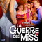 LA GUERRE DES MISS
